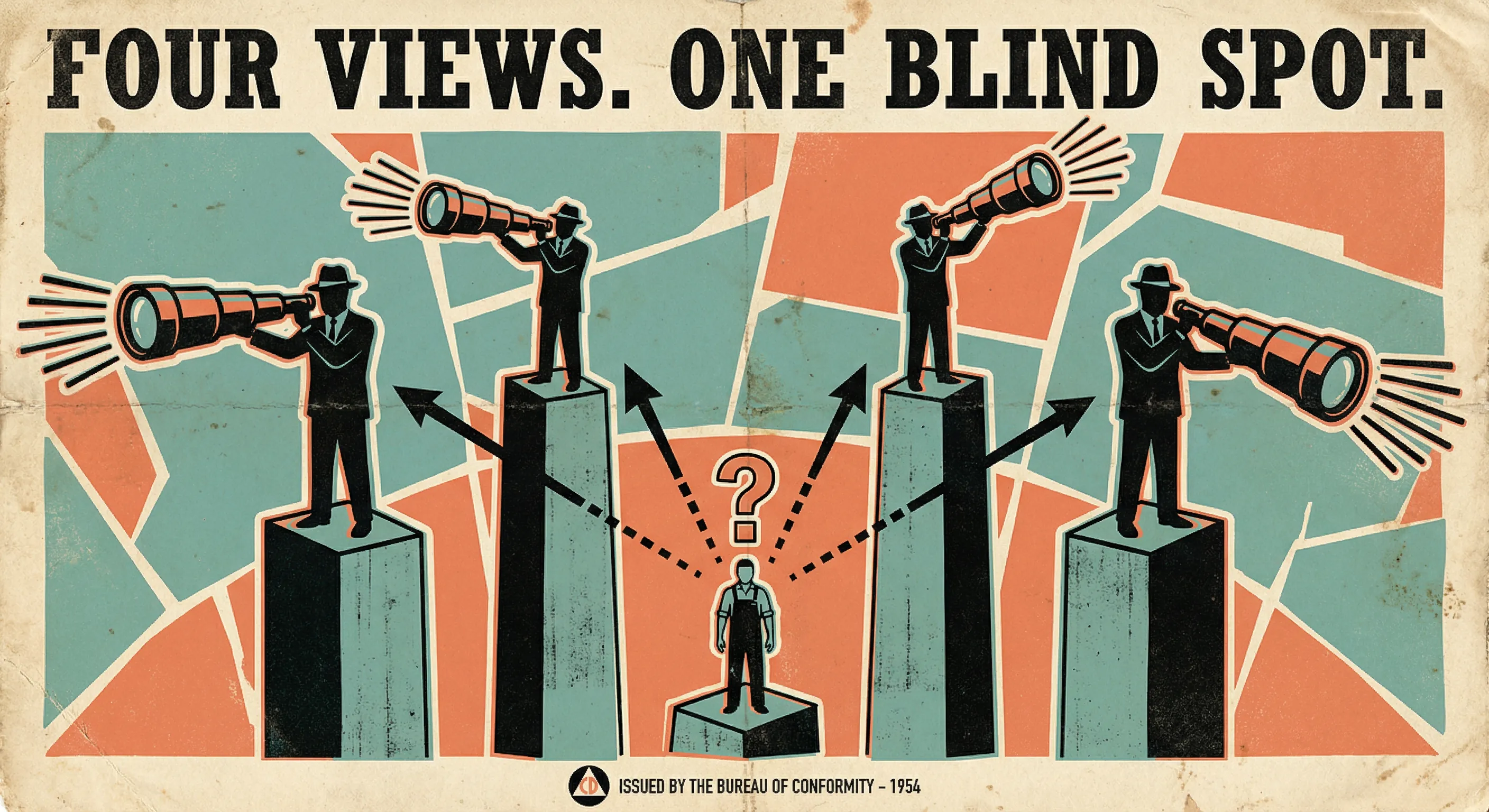 Retro propaganda poster showing four suited figures on pillars looking outward through telescopes while a small worker stands unseen in the gap below.